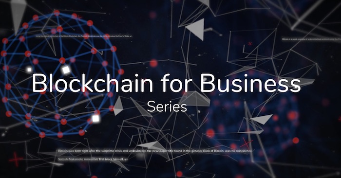 Blockchain for Business video series Fintech and Blockchain Advisor